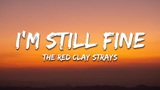 The Red Clay Strays  Im Still Fine Lyrics [upl. by Corbet]