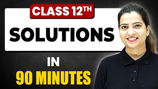 SOLUTIONS in 90 Minutes  Chemistry Chapter 1  Full Chapter Revision  Class 12th [upl. by Talya880]