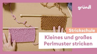 Wie strickt man das kleine und große Perlmuster [upl. by Aronel]