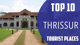 Top 10 Best Tourist Places to Visit in Thrissur  India  English [upl. by Attebasile]