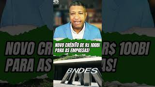 NOVO CRÉDITO DE R 100BI PARA AS EMPRESAS mei creditobndes bndes dinheiro empreendedorismo [upl. by December532]