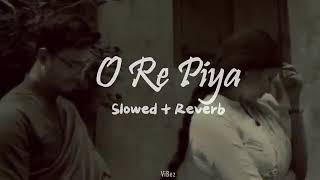 O Re Piya  Full Song by Rahat Fateh Ali Khan  Slowed  Reverb mrahmantayyab [upl. by Cadman]