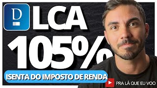 LCA 105 CDI BANCO DAYCOVAL A MAIOR RENTABILIDADE DA RENDA FIXA ISENTA DE IMPOSTO DE RENDA [upl. by Alli]