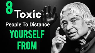 8 Toxic People To Distance Yourself From  Dr APJ Abdul Kalam quotes Most Inspirational Speech [upl. by Aremahs]