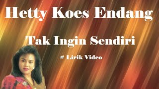 Hetty Koes Endang Tak Ingin Sendiri Lirik [upl. by Zilef]