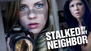 Stalked By My Neighbor  Full Movie [upl. by Adnarrim]