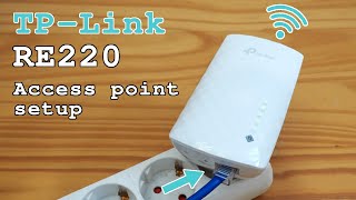 TPLink RE220 WiFi Extender • Access point mode installation and configuration [upl. by Aramoix499]