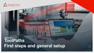 CERAsmart ToolPaths Video 1  First steps and general setup [upl. by Enidan]