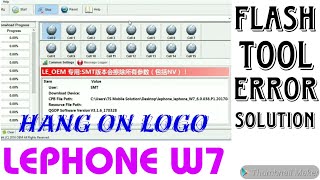 Lephone w7 Flashing  hang on logo  with Flash File amp Flash tool [upl. by Akem]