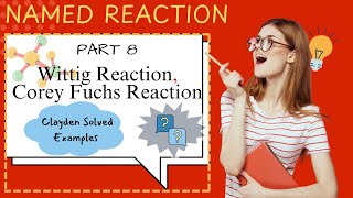 Part 8  Wittig amp Corey Fuchs Reaction  Phosphorus Ylide  Clayden Examples  CSIRNET  Hindi [upl. by Hainahpez]