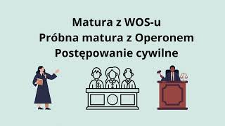 WOS Próbna matura z Operonem Postępowanie cywilne [upl. by Otnicaj548]