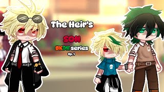 💚 The heirs son 🧡  EP1  GCMV  BKDK Series  📣My AU📣 [upl. by Vastha]