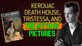 Kerouac Death House Saved Tristessa Myth of Pictures  Appleknocker Radio [upl. by Enner]