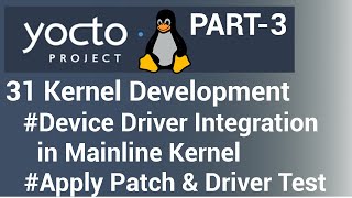 Yocto Tutorial  31 Kernel Development  Device Driver Integration in Mainline Kernel Part 3 [upl. by Sennahoj272]