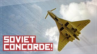 Why You Wouldnt Want to Fly On The Soviet Concorde  The TU144 Story [upl. by Eirb267]