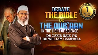 Debate  The Bible and The Quran  in the Light of Science Dr Zakir Naik vs Dr William   Part 1 [upl. by Nedearb804]