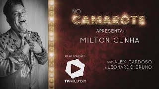 No Camarote Apresenta Milton Cunha [upl. by Enialb]