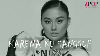 Agnes Monica  Karena Ku Sanggup Lirik Lagu PopNostalgia [upl. by Aiden]