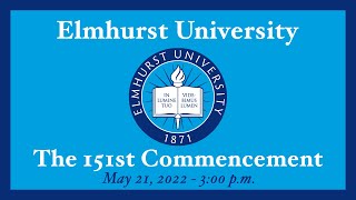 2022 3PM The 151st Elmhurst University Undergraduate Commencement [upl. by Lika69]