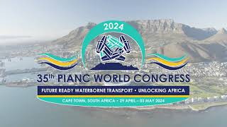 35th PIANC World Congress 2024 Highlights  Cape Town South Africa  PORTCOAST [upl. by Yeliak]