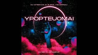 Dj Stephan amp Elena Tsagrinou  Ypopteuomai Dj Nek Club Mashup [upl. by Ennovy]