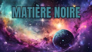 LES MYSTÈRES DE LA MATIÈRE NOIRE QUI CONTRÔLE LUNIVERS [upl. by Hollingsworth933]