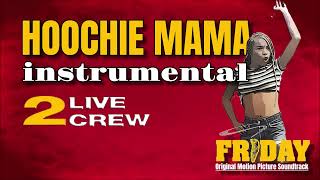 2 Live Crew  Hoochie Mama instrumental [upl. by Nirehtak]