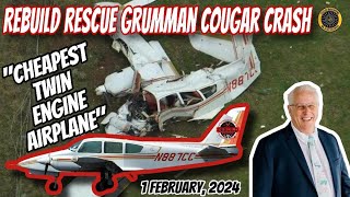 Grumman Cougar Rebuild Rescue Crash 1 Feb 2024 [upl. by Letnahc883]