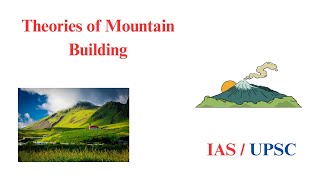 Theories of Mountain Building  Geography Optional  IAS  UPSC [upl. by Akisej43]