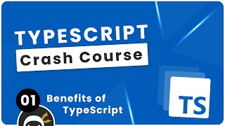 TypeScript Crash Course 1  The Benefits of TypeScript [upl. by Ydnat]