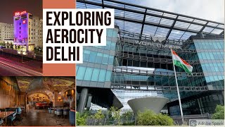 Aerocity  Delhi  IGI Airport  Quick Tour [upl. by Atnes867]