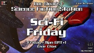 Science Fiction Friday Live Chat on Doc Sloans Science Fiction Station sciencefiction startrek [upl. by Nivlad964]