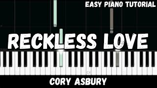 Cory Asbury  Reckless Love Easy Piano Tutorial [upl. by Ycnalc]