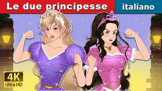 Le due principesse  The Two Princesses in Italian  ItalianFairyTales [upl. by Virginia932]