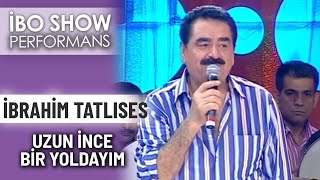 Uzun İnce Bir Yoldayım  İbrahim Tatlıses  İbo Show Performans [upl. by Terina]