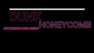 Dunk Honeycomb [upl. by Nonnac]