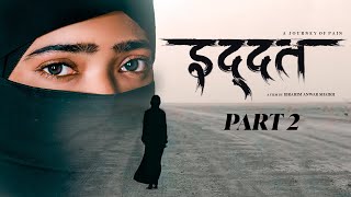 Iddat Part 2  A Short Film  Muskan Sharma  Parinda Films [upl. by Rettig]