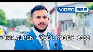 OrkAlpen  Azer Kocek 2023 [upl. by Kjersti300]