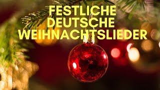 Festliche Deutsche Weihnachtslieder zum Heiligabend und zum Weihnachtsfest [upl. by Beard]