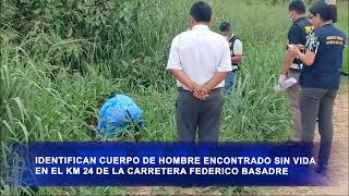 IDENTIFICAN CUERPO DE HOMBRE ENCONTRADO SIN VIDA EN EL KM 24 DE LA CARRETERA FEDERICO BASADR [upl. by Gilbertina770]