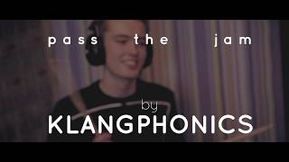 KLANGPHONICS  Pass the Jam [upl. by Ire21]