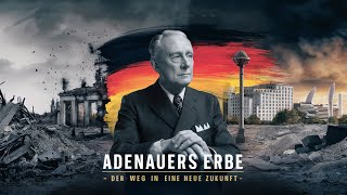 🌟 Adenauers Erbe – Der Weg in eine neue Zukunft 🇩🇪 [upl. by Isiahi]