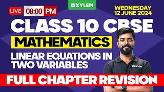 Class 10 CBSE Maths  Linear Equations in Two Variables  Full Chapter Revision Xylem Class 10 CBSE [upl. by Esertal]