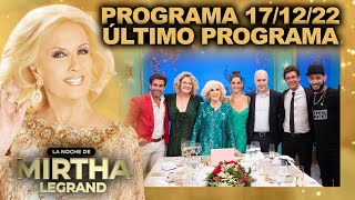 LA NOCHE DE MIRTHA Y JUANA  Programa completo 171222  ÚLTIMO PROGRAMA DEL AÑO [upl. by Shabbir]