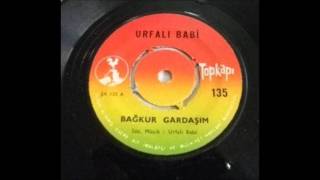 Urfalı Babi  Bağkur Gardaşım [upl. by Leopold]