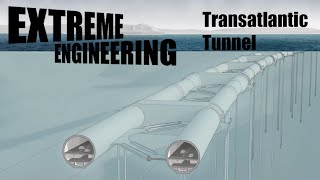 Transatlantic Tunnel  Extreme Engineering [upl. by Marino]