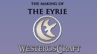 WesterosCraft Timelapse The Making of the Eyrie [upl. by Eidac251]