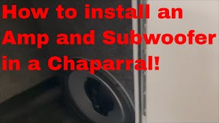 Amp and Subwoofer Install in my Chaparral [upl. by Prussian]