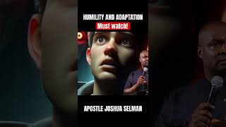 MUST WATCH HUMILITY AND ADAPTATION  APOSTLE JOSHUA SELMAN shorts koinoniaglobal [upl. by Tuhn]