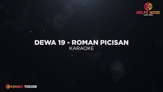 Dewa 19  Roman Picisan Karaoke Version [upl. by Benji]